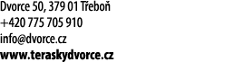 Dvorce 50, 379 01 T ebo +420 775 705 910 info@dvorce.cz www.teraskydvorce.cz