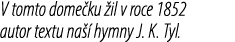 V tomto dome ku il v roce 1852 autor textu na   hymny J. K. Tyl.