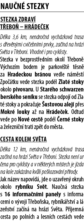 Nau n stezkY Stezka zdrav  T ebo  – Hr de ek D lka 3,6 km, nen ro n  vych zkov  trasa s d ev n mi cvi ebn mi prvky, ...