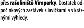 p es ra elini t Vimperky. Dostatek odpo inkov ch zast vek s lavi kami a s kr sn mi v hledy. 