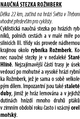 Nau n stezka Ro mberk D lka 22 km, za  n  na hr zi Sv ta v T eboni, vhodn  p edev  m pro cyklisty. Cyklistick  nau n...