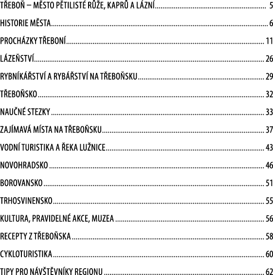 T ebo – m sto p tilist  r  e, kapr  a l zn  5 Historie M sta 6 Proch zky T ebon  11 L ze stv  26 rybn k  stv  a ryb ...