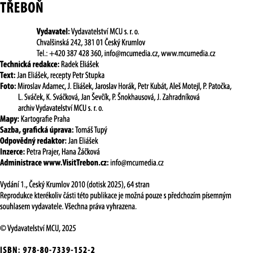t ebo Vydavatel: Vydavatelstv  MCU s. r. o. Chval insk  242, 381 01  esk  Krumlov Tel.: +420 387 428 360, info@mcume...