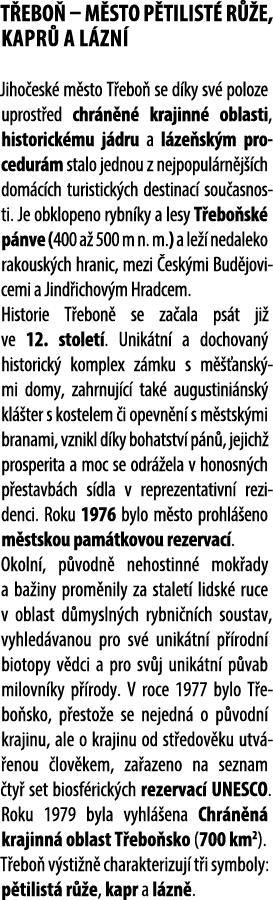 T ebo – m sto p tilist  r  e, kapr  a l zn  Jiho esk  m sto T ebo  se d ky sv  poloze uprost ed chr n n  krajinn  ob...