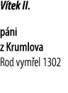 V tek II. p ni z Krumlova Rod vym el 1302