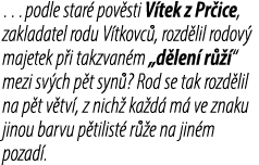 …podle star pov sti V tek z Pr ice, zakladatel rodu V tkovc , rozd lil rodov  majetek p i takzvan m „d len  r   “ me...