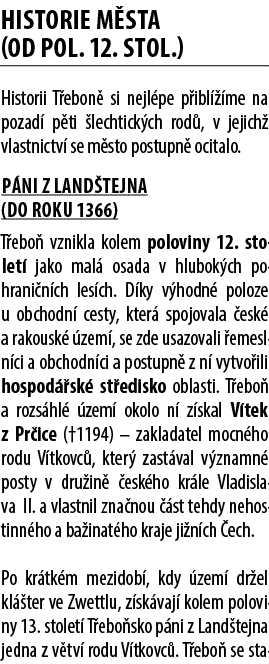 Historie m sta (od pol. 12. stol.) Historii T ebon si nejl pe p ibl   me na pozad  p ti  lechtick ch rod , v jejich ...