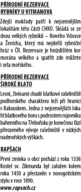 P RODN  REZERVACE RYBN KY U VITMANOVA Zdej   mok ady pat   k nejcenn j  m lokalit m t to   sti CHKO. Skl d  se ze dv...