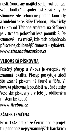 nosti. Sou asn majitel se jej rozhodl „zasv tit hudb “ – spole nost Str   Emy Destinnov  zde celoro n  po  d  koncer...