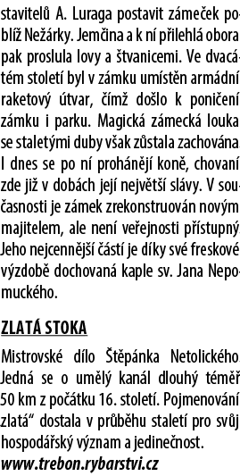 stavitel A. Luraga postavit z me ek pobl   Ne  rky. Jem ina a k n  p ilehl  obora pak proslula lovy a  tvanicemi. Ve...