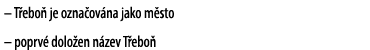  – T ebo je ozna ov na jako m sto – poprv  dolo en n zev T ebo 