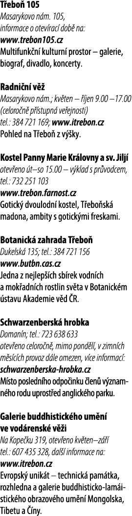 T ebo 105 Masarykovo n m. 105, informace o otev rac  dob  na: www.trebon105.cz Multifunk n  kulturn  prostor – galer...