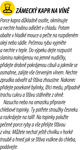 ￼ Z MECK KAPR NA V N  Porce kapra d kladn  osolte, okm nujte a nechte hodinu odle et v chladu. Potom obalte v hladk ...