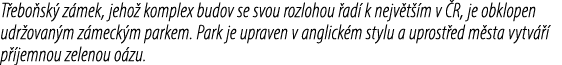 T ebo sk z mek, jeho  komplex budov se svou rozlohou  ad  k nejv t  m v  R, je obklopen udr ovan m z meck m parkem. ...