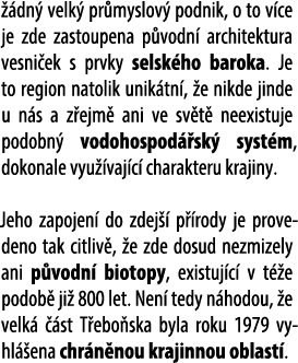  dn  velk  pr myslov  podnik, o to v ce je zde zastoupena p vodn  architektura vesni ek s prvky selsk ho baroka. Je ...