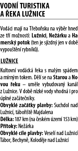 vodn turistika a  eka Lu nice Vod ci maj  na T ebo sku na v b r hned ze t   mo nost : Lu nici, Ne  rku a Hamersk  po...