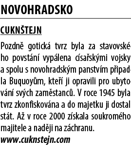novohradsko Cukn tejn Pozdn gotick  tvrz byla za stavovsk ho povst n  vyp lena c sa sk mi vojsky a spolu s novohrads...