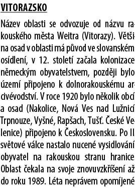 Vitorazsko N zev oblasti se odvozuje od n zvu rakousk ho m sta Weitra (Vitorazy). V t ina osad v oblasti m p vod ve ...