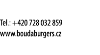 Tel.: +420 728 032 859 www.boudaburgers.cz