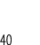 40