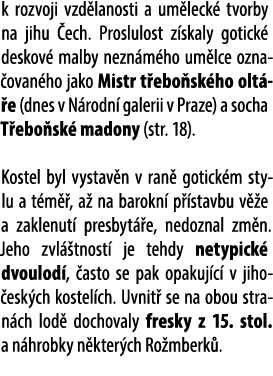 k rozvoji vzd lanosti a um leck tvorby na jihu  ech. Proslulost z skaly gotick  deskov  malby nezn m ho um lce ozna ...